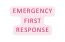 EMERGENCY FIRST RESPONSE